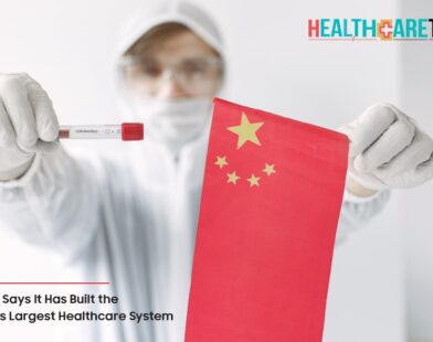 China Says It Has Built the World's Largest Healthcare System