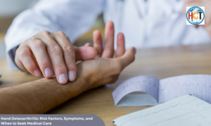 Hand Osteoarthritis: Risk Factors, Symptoms, & Seek Medical Care | Healthcare Times Magazine