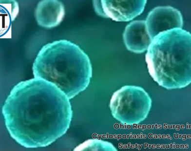 Ohio Reports Surge in Cyclosporiasis Cases, Food Safety Precautions | Healthcare Times Magazine