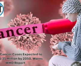 Global Cancer Cases Expected to Surge to 35 Million by 2050, Warns WHO Report