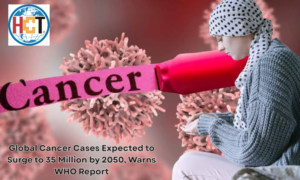 Global Cancer Cases Expected to Surge to 35 Million by 2050, Warns WHO Report
