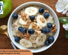 Nutrition Experts Recommend Balanced Breakfast | Health Care Times Magazine