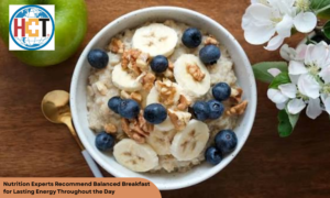 Nutrition Experts Recommend Balanced Breakfast | Health Care Times Magazine
