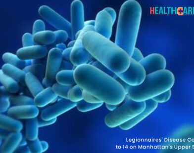 Legionnaires' Disease Cases Rise to 14 on Manhattan | Health Care Times Magazine
