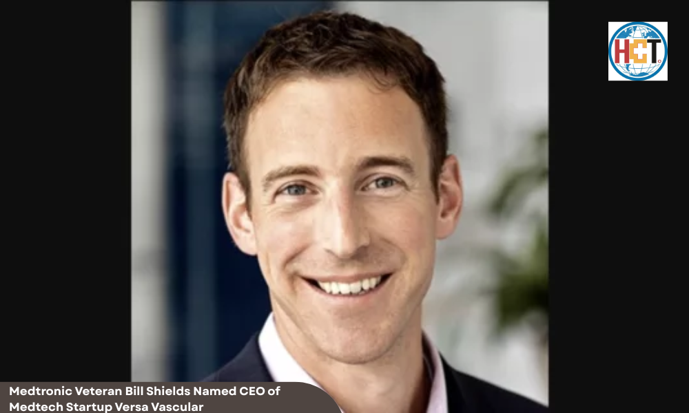 Medtronic Veteran Bill Shields Named CEO of Medtech Startup Versa Vascular