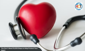Heart Disease : You Don’t Need 10,000 Steps to Protect Heart | Healthcare Times Magazine
