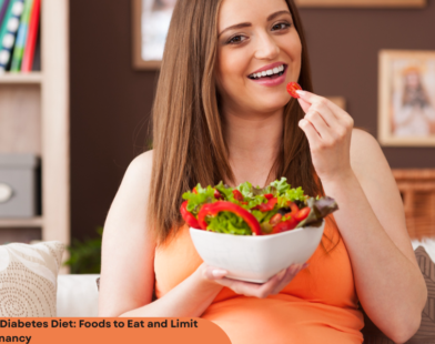 Gestational Diabetes Diet: Foods to Eat and Limit During Pregnancy