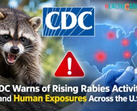 CDC Warns of Rising Rabies Activity and Human Exposures Across the U.S.