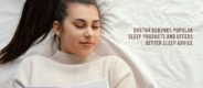 Persistent Sleep : Doctor Debunks Popular Sleep Products & Offers Better Sleep Advice | Healthcare Times Magazine