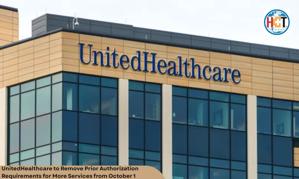 UnitedHealthcare to Remove Prior Authorization Requirements | Healthcare Times Magazine