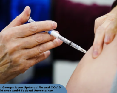 U.S. Medical Groups Issue Updated Flu and COVID Vaccine Guidance Amid Federal Uncertainty