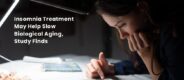 Insomnia Treatment May Help Slow Biological Aging | Healthcare Times Magazine