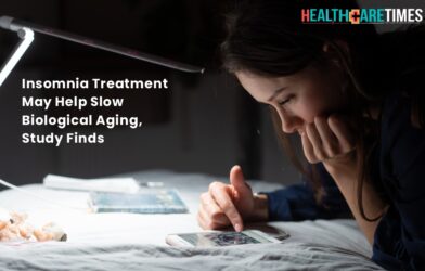 Insomnia Treatment May Help Slow Biological Aging | Healthcare Times Magazine