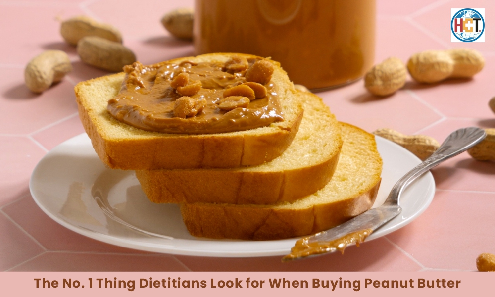 Buying Peanut Butter : No. 1 Thing Dietitians Look | Healthcare Times Magazine