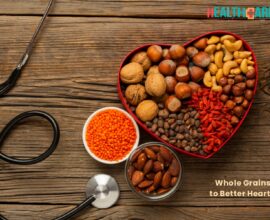 Whole Grains Linked to Better Heart Health | Healthcare Times Magazine