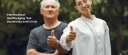 6 Myths About Healthy Aging That Doctors Say Aren’t True | Healthcare Times Magazine