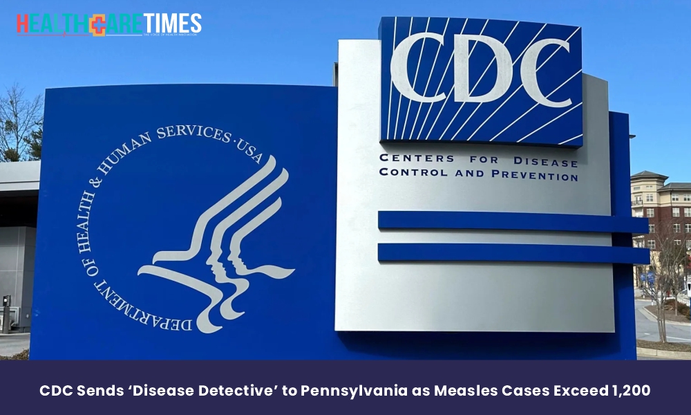 CDC Sends ‘Disease Detective’ to Pennsylvania as Measles | Healthcare Times Magazine